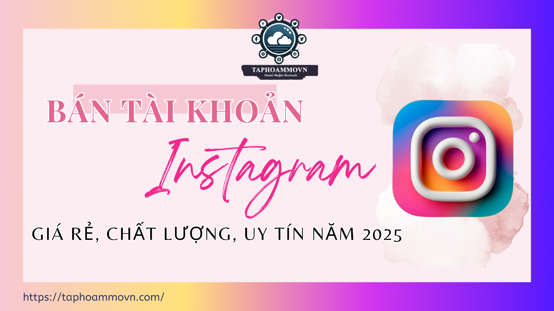Bán tài khoản Instagram giá rẻ, chất lượng, uy tín hỗ trợ bạn nhanh chóng sở hữu tài khoản có tương tác cao giúp nhanh chóng phát triển.